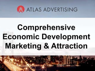 Comprehensive Economic Development Marketing & Attraction 