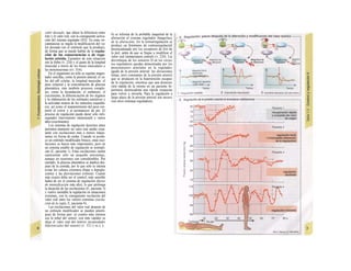 valor deseado, que altera la diferencia entre
éste y el valor real, con la consiguiente activa-
ción del sistema regulador (D3). En estas cir-
cunstancias se regula la modificación del va-
lor deseado (no el estímulo que la produjo),
de forma que se puede hablar de la regula-
ción de las consecuencias o de regu-
lación asistida. Ejemplos de esta situación
son la fiebre (v. 224) y el ajuste de la longitud
muscular a través de los husos musculares y
las motoneuronas y(v. 316).
En el organismo no sólo se regulan magni-
tudes sencillas, como la presión arterial, el va-
lor del pH celular, la longitud muscular, el
peso corporal y la concentración de glucosa
plasmática, sino también procesos comple-
jos, como la fecundación, el embarazo, el
crecimiento, la diferenciación de los órganos
y la elaboración de los estímulos sensitivos y
la actividad motora de los músculos esqueléti-
cos, así como el mantenimiento del peso cor-
poral al correr y al permanecer de pie. El
proceso de regulación puede durar sólo mili-
segundos (movimiento intencional) o varios
años (crecimiento).
Los sistemas de regulación descritos antes
permiten mantener un valor real medio cons-
tante con oscilaciones más o menos impor-
tantes en forma de ondas. Cuando se produ-
ce un estímulo modificador brusco, estas osci-
laciones se hacen más importantes, pero en
un sistema estable de regulación se normali-
zan (E, paciente 1). Estas oscilaciones suelen
representar sólo un pequeño porcentaje,
aunque en ocasiones son considerables. Por
ejemplo, la glucosa plasmática se duplica des-
pués de la comida, por lo que sólo se intenta
evitar los valores extremos (hiper o hipoglu-
cemia) y las desviaciones crónicas. Cuanto
más exacto deba ser el control, más sensible
habrá de ser el sistema de regulación (factor
de intensificación más alto), lo que prolonga
la duración de las oscilaciones (E, paciente 3)
y vuelve inestable la regulación en situaciones
extremas, con la consiguiente oscilación del
valor real entre los valores extremos (oscila-
ción de la regla, E, paciente 4).
Las oscilaciones del valor real después de
un estímulo modificador se pueden amorti-
guar de forma que: a) cuanto más intensa
sea la señal del sensor, con más rapidez se
aleja el valor real del teórico (propiedades
diferenciales del sensor) (v. 312 y ss.), y
b) se informa de la probable magnitud de la
alteración al sistema regulador fmagniíucj
de la alteración). En la termorregulación se
produce un fenómeno de contrarregulacióil
desencadenado por los receptores de frío de
la piel, antes de que se llegue a modificar el
valor real (temperatura central) (v. 224). Lai
desventajas de los sensores D en los circu»
tos reguladores quedan demostradas por los
presosensores arteriales en la regulado»
aguda de la presión arterial: las elevaciones
lentas, pero constantes de la presión artericl
que se producen en la hipertensión escapa»
de la regulación, mientras que una dismira»
ción rápida de la misma en un paciente hi-
pertenso desencadena una rápida respuesta
para volver a elevarla. Para la regulación a
largo plazo de la presión arterial son neces»
ríos otros sistemas reguladores.
 