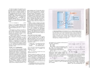 En todos los lugares del organismo en los
que existan membranas o estructuras celulares
permeables para las sustancias disueltas en
agua, como NaCl en el epitelio intestinal o el
túbulo contorneado proximal renal, se produce
un gradiente osmótico, gracias al cual se
desplaza el agua. La determinación de este /lujo
de agua o uolumen Jv (m3
· s"1
) depende de la
permeabilidad al agua, la denominada con-
ductiuidad hidráulica k (m · s"1
· Pa"1
), de la
superficie (m2
) y de la diferencia de presiones,
en este caso la diferencia de presión osmótica
∆π(Pa):
Jv = k- F- Animas-1
] [13.4]
Como k y F no se pueden estimar de forma
separada en las membranas y estructuras celu-
lares, su producto se suele expresar como coe-
ficiente de ultrafiltración K1 (m3
· s"1
· Pa'1
) (v.
152).
El transporte de sustancias con acción os-
mótica también produce un flujo de agua, tam-
bién con éste se arrastran otras sustancias:
transporte por confección (en inglés, solvent
drag: fuerza del disolvente; v. 24).
Cuando la pared celular es impermeable
para determinadas sustancias (σ = 1), no se
produce esta fuerza del disolvente, sino que el
agua se queda en el lado donde se encuentra
dicha sustancia. Si se aplica este principio a los
epitelios se comprende que la presencia de
sustancias no reabsorbibles en el túbulo renal
o la luz intestinal produzca diuresis osmótica
(v. 172) o aumento de la cantidad de agua en
las heces. Este efecto se parece al de los laxan-
tes salinos (v. 262).
Presión oncótica (coloidosmótica)
Como todas las sustancias disueltas en el plas-
ma, las proteínas macromoleculares también
determinan una presión osmótica, que se de-
nomina presión oncótica o coloidosmótica.
Esta presión de 3,5 kPa (25 mm Hg) resultaría
despreciable comparada con la presión osmó-
tica de los elementos plasmáticos de bajo peso
molecular para una membrana semipermea-
ble. La presión osmótica tiene importancia en
el organismo porque el revestimiento de los va-
sos sanguíneos, el endotelio, es permeable
para los elementos plasmáticos de bajo peso
molecular (σ = O), de forma que su presión os-
mótica sobre el endotelio (ecuación 13.3) se
puede considerar casi O. De este modo, sólo la
presión oncótica de las proteínas es realmente
eficaz, ya que el endotelio casi no es permea-
ble para las mismas. Esta propiedad (σ > O) y el
importante contenido en proteínas del plasma
en comparación con el intersticio (unos 75 g/1)
se oponen a la salida de agua desde el plasma
hacia el intersticio bajo control de la presión
arterial, propiedad denominada filtración, y
en este sentido el endotelio constituye una
barrera de volumen eficaz entre el plasma y el
intersticio.
Cuando se produce la salida de agua desde
la sangre hacia el intersticio (filtración), aumenta
la concentración de proteínas plasmáticas y la
presión oncótica π (ν. 152 y 208), aumento que
es mayor que el esperable por la ecuación 13.3
(A) y que se justifica por determinadas
propiedades biofísicas de las proteínas plasmá-
ticas. Si el agua regresara de nuevo al torrente
sanguíneo, estas alteraciones de la presión on-
cótica determinarían una presión contraria al
flujo de agua.
Valor de pH, valor de pK, tampon
Se utiliza una unidad especial para la concen-
tración de hidrogeniones (H+
), el valor de
pH. Según Sórensen el valor del pH es el lo-
garitmo decimal negatiuo de Ia concentra-
ción mola! de hidrogeniones expresada en
molAg H2O, es decir:
1 molAg H2O = 10° molAg H2O: pH O
O 1 moiAg H2O = IQ-1
molAg H2O: pH 1
y así hasta IQ-14
molAgH2O:pH14
Como el valor de pH se suele medir con el electrodo de
cristal, en realidad se mide Ia actividad de hi-
drogeniones, en cuyo caso:
pH =-log (V [H*])
donde fH es el coeficiente de actividad. Para los iones
del plasma su valor es fH - 0,8.
Cuando se analicen los cambios en el pH, hay
que recordar su naturaleza logarítmica, ya que
cuando el pH pasa de 7,4 (40 nmolAg H2O)
a 7,7, la actividad de los hidrogeniones dis-
minuye en 20 nmolAg H2O e igual sucede al
revés ya que un cambio de pH de 7,4 a 7,1
produce un aumento de la actividad de unos
40 nmolAg H2O.
Un concepto similar al pH a nivel formal es
el valor de pK. Se trata del logaritmo deci-
A. Importancia fisiológica de Ia desviación de Ia presión oncótica del plasma según Ia
ley de van't Hoff. La pérdida de agua plasmática determina un aumento desproporcionado
de Ia presión oncótica, que se opone a dicha pérdida. Cuando se produce una dilución del
plasma por aporte excesivo de agua se produce una disminución desproporcionada de Ia
presión oncótica, aunque menos importante. Ambos desplazamientos tratan tie mantener
constante el volumen de sangre y al tiempo reducir el edema. (Según Landis EM y
Pappenheimer JR, Handbook of Physiology, sección 2: Circulación, vol. II, American
Physiology Society, Washington DC 1963; pág. 975.)
mal negativo de Ia constante de disociación de
un ácido Ka o una base K1,:
pKa = -log K3
pKb = -log Kb
(Para un ácido y su base correspondiente el valor
pKa + pKj, = 14, de forma que ambos valores se
pueden calcular uno a partir del otro).
Cuando se disocia un ácido débil (AH):
AH ^ A- + H+
, [13.5]
según la ley de acción de masas, el producto de la
concentración molal (corchetes indican con-
centración) de los elementos resultantes de la
reacción dividido por la concentración de la
sustancia no disociada es una constante:
Si se realiza la transformación logarítmica de esta
ecuación y se sustituye el valor de actividad de
[H+
J, se obtiene:
(Como en este caso [A~] y [AH] no dependen
de su actividad, el valor de pKa de una solución
no ideal depende de la concentración.)
La ecuación 13.9 es la forma general de
la ecuación de Henderson-Hasselbalch
(v. 138 y ss.), que muestra la relación entre el
valor de pH de una solución y las concentracio-
nes entre la forma disociada y no disociada de
una sustancia. Si [Al = [AH], la relación entre
ambas es 1 y pH = PK3, de forma que log I = O.
 