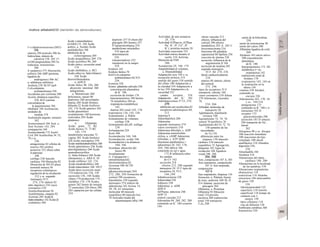 5<x-dihidrotestosterona (DHT)
306
síntesis 294 testículo 306 Ια-
hidroxilasa, síntesis de
calcitriol 158. 292 17-
ct-OH-pregnenolona 294 5a-
reductasa. testosterona
306
A (amperio) 375 Aberración,
esférica 346 ABP (proteina
ligadora de
andrógenos) 306 AC.
u. anhidrasa carbónica
Acalasia 238 ACAT (acil-
CoA-colesterin-
aciltransferasa) 256
Accidentes por corriente 200
Acción, dinámica específica
228 ACE (enzima
convertidora de
la angiotensina) 184
inhibidor 184 Aceleración,
unidades de
medida 374
Aceleración angular, sensores
342
Acenocumarol 104 Acet. u.
Acet Acetato 142, 284
conjugación 160
Acetazolamida 172 Acetil-
CoA 284 Acetilcolina 34. 52,
78 y ss..
236
antagonistas 82 células de
reserva 242 cerebro
posterior 332 efecto sobre
el páncreas
246
esófago 238 función
cardiaca 194 liberación 82
liberación de NO 82 placa
terminal motora 56
receptores colinérgicos
regulación de la circulación
212 y ss. segundo
mensajero 55 F,
274, 276 síntesis 82
tubo digestivo 234 vasos
coronarios 210
Acetilcolinesterasa 56
Acetilesterasa. sinapsis 82
Acetona 284 Ácido β-
bidroxibutiñco 152 Ácido β-
oxibutírico 284
Ácido γ-aminobutírico
(GABA) 52. 320 Ácido
acético, u. Acetato Ácido
acetilsalicílico 104
inhibición de la
ciclooxigenasa 269
Ácido araquidónico 269. 276
Ácido ascórbico 90, 260
Ácido cítrico, excreción renal
174
Ácido clorhídrico, u. HCl
Ácido cólico (u. Sales biliares)
248 Ácido
desoxirribonudeasa.
u. ADN 8
Ácido fólico 90. 226, 260
absorción intestinal 260
antagonistas,
u. Metotrexato 260
deficiencia, causas 90
depósitos 260 necesidades
diarias 260 Ácido fórmico,
difusión 22 Ácido fosfórico
142. 174 Ácido gástrico 242
Ácido glucurónico
acoplamiento 160 hormona
esteroidea 294 Ácido
glutámico.
u. Glutamato
Ácido graso 73 B2
Ácido láctico 72. 73 B2.
142, 174
metabolismo muscular 72
vagina 302 Ácido linoleico
226 Acido mercáptico 250
Ácido metiltetrahidrofólico 260
Ácido pantoténico 226 Ácido
pteroilglutámico 260 Ácido
quenodesoxicólico
(υ. Sales biliares) 248 Ácido
ribonucleico, υ. ARN 8. 10
Ácido sulfúrico 142, 174
Ácido tetrahidrofólico 260
Ácido tranexámico 104. 105 C
Ácido úrico excreción renal
174 reabsorción 156, 158
secreción 156, 160 Ácidos
«fijos» 174 producción 174 ,
titulables 174. 178 Ácidos
grasos 262 fuente de energía
72 esenciales 226 libres 240,
282 captación por las células
254
depósito 257 D efecto del
glucagón 284 fuentes 257
D lipoproteinlipasa 254
metabolismo miocárdíco
210 tipos de
determinación
256
transportadores 252
transporte en la sangre
254
Acidosis 142
Acidosis láctica 76
Acil-CoA-colesterin-
aciltransferasa (ACAT)
256
Acinesia 326
Acinos. glándulas salivales 236
concentración plasmática
de K+
180
excreción de fosfato 178
hiperpotasémica 180 láctica
76 metabólica 284 no
respiratoria (metabólica)
142
diarrea 262 renal 142, 176
respiratoria 126, 142, 144
Aclaramiento. u. Riñon
Aclaramiento de volumen,
esófago 238
Aclaramiento del pH. esófago
238
Aclimatación 224
Acné 306
Acomodación 344, 346
Acomodación, ocular 346
Acomodación a la distancia
344, 346
Aconitasa. absorción del
hierro 90
Acoplamiento
(v. Conjugación y
retroalimentación).
electromecánica 62
Acrosina 308 ACTH
(hormona
adrenocorticotropa) 269.
272, 280, 294 formación de
cortisol 296 receptores,
hipotálamo 330 segundo
mensajero 274 síntesis de
aldosterona 182 Actina 14,
30. 58, 62 estructura
molecular 60 músculo
esquelético 60 músculo liso
70 Activador tisular del
plasminógeno (tPa) 104
Actividad, de una sustancia
24, 376
Actividad ATPasa (u. ATPasa
Na+
, K+
, H+
, Ca2+
, H+
.
K+
). proteína motora 58
Actividad consciente 332
Actividad onírica durante el
sueño 334 Activina,
liberación de FSH
306
Acuaporina 24, 166. 174
Adaptabilidad al volumen,
u. Distensibilidad
Adaptación ojos 350 y ss.
recepción térmica 314
sentido del gusto 338 sentido
del olfato 340 Adaptación a
la claridad 354 Adaptación a
la luz 350 Adaptación a la
oscuridad 352
campo receptor 354
Adaptación del K+
182
Adenilatociclasa 37 Cl, 274,
276
inhibición por acetilcolina 82
receptores adrenérgicos 84,
212
Adenina 8
Adenohipófisis 268
Adenosina
segundo mensajero 274
vasos coronarios 210
Adenosina difosfato, υ. ADP
Adenosina monofosfato
cíclica, u. cAMP Adenosina
trifosfato, υ. ATP ADH
(hormona antidiurética =
adiuretina) 24. 162, 170,
269, 280 déficit 166
contenido en sal y agua
172 B influencia sobre
los canales
de Cl- 162
secreción 218
efectos 212. 280 segundo
mensajero 24. 55 F tipos de
receptores 24, 55 F,
166,280
Adiadococinesia 328
Adiposidad 230
Adiposis 230
Adiuretina. u. ADH
ADN 8
ADNasas. páncreas 246
ADP 72
control vascular 212
Adrenalina 84. 268. 282. 288
contenido en K+
180 corazón
194
efecto vascular 212
efectos, influencia del
cortisol 296 efectos
metabólicos 283 A. 285 C
feocromocitoma 216
funciones 86 glándula
suprarrenal 86 lipólisis 256
reacción de alarma 330
secreción, influencia de la
angiotensina II 184
secreción de insulina 282
segundo mensajero
55 F. 84. 274. 276
shock cardiocirculatorio
218
síntesis 84 síntesis, efecto
del cortisol
272. 296
tipos de receptores 55 F
transporte, tubular 160
vasos coronarios 210 Afasia
370 Aferencias, viscerales
78,
234, 266
Afinidad, moléculas de
transporte 28
Aglutinación, transfusión
errónea 100
Agotamiento 72. 74. 76
central 76 periférico 76
Agotamiento del O2 72. 74.
130 aumento de las
necesidades
de O2130
diferencias entre los
órganos 130 músculo
cardíaco 210 músculo
esquelético 72 Agregación,
plaquetas 102 Agua de
oxidación 168 Agudeza
visual 346. 348.
354, 358
Aire, composición 107 A, 385
Aire espiratorio, composición
107 A Aire respirado,
composición
107 A
Aire respiratorio, limpieza 110
Aireación, u. Pulmón Ajuste
de tono, audición 368 AL II
314 Alanina. secreción de
glucagón 284
Albúmina, υ. Proteínas
Albúmina 92 filtración
renal 154 presión,
oncótica 208 reabsorción
renal 158 transporte
T3A4 288
unión de la bilirrubina
250
unión de testosterona 30
unión del calcio 290
Albúmina ligadora de corti;
268
Alcalosis 142 calcio sérico
290 concentración
plasmática
de K+
180
hipopotasémica 172. ISl
metabólica (= no
respiratoria) 142
reabsorción renal de
fosfatos 178
respiratoria 142, 144 en
la respiración en la
altura 136
vómitos 238 Alcohol,
contenido en
energía 226
Aldosterona 162. 170. 18;
y ss.. 184,216
antagonistas 172
contenido en K+
180 y sí
estructura 183 D
receptor 172
glucocorticoides 296
secreción 183 D síntesis
294 transporte de Na+
,
intesti
262
Alérgenos 98 y ss. Alergia
100 reacción inmediata
100 reacciones de tipo
retardado 100 shock
anafiláctico 218 Almidón,
digestión 236,
258
Almohadilla 184
Alodinia 318
Alteraciones del ritmo
cardíaco 180. 200
Alteraciones en la localizad
de las palabras 370
Alteraciones respiratorias
obstructivas 118
restrictivas 118 Alvéolos
estructura 106 intercambio
de gases 120
124
inhomogeneidad 122
superficie 118 tensión
superficial 118 tiempo de
contacto con 1;
sangre 120
tipos celulares 118
vías de difusión 120
Ambliopía estrábica 360
Amenorrea 230
índice alfabétiCO (también de abreviaturas)
 