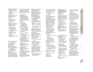 Cuerpo calloso, cerebro 310
Cuerpo cavernoso 308
Cuerpo lúteo (amarillo) 298,
300
embarazo 304 síntesis de
progesterona
303
Cuerpo vitreo 344
opacificación 136 Cumarina
104 Cúpula, conducto
semicircular
342
Curare 56, 110 Curva
corriente/voltaje 33
B3, 34 Curva de
respuesta al CO2
132
Curva de retracción elástica
músculo esquelético 66
pulmón y tórax 116
ventrículo cardíaco
202
Curva de tampón 380 B
Curva de unión del CO2
«fisiológica» 126
influencia de la saturación
de O2126
Curva de unión del O2
hemoglobina fetal 220,
129 C
mioglobina 129 C
sangre 128
CVF (capacidad vital forzada)
118
DAG (1,2-diacilglicerina) 36.
82, 274. 276
Dalton (Da), unidad de
medida 374
Daltonismo 352, 356
Davo2 (diferencia
arteriovenosa de O2) 107 A
DBP (proteína ligadora de
vitamina D) 158, 292
Decarboxilasa de los
aminoácidos L 84
Décima potencia, cálculos
con 380 y s.
Decurarinización 56
Defecación 264 Defensa, υ.
Defensa inmune Defensa
inmune 94 específica celular
96 humoral 98 inespecifica
94 presentación de antígenos
96
respuesta secundaria 100 tubo
digestivo 232 Defensina 96
Deficiencia de calcio 290
Deficiencia de K+
180 Déficit
de O2 72 Deglución 132, 238
y ss..
240. 320
Degradación 8 y s. 7-
dehidrocolesterol 292
Dehidroepiandrosterona
(DHEA) 304 glándula
suprarrenal 296 Delección,
clonal 94 Dendritas 42
Deporte 74 y s. intercambio
de energía 72,
226
Depósito de Ca2+
fibras musculares
esqueléticas 60 IP3
276 miocardio 194
Derivación de Einthoven,
ECG 196, 198
Derivación de Goldberger
(ECG) 196. 198
Derivación de Hamburger
124 Derivación de
Wilson (ECG)
196 Derivación en
la pared
torácica (ECG) 196
Derivaciones de las
extremidades, ECG 196
Derivado de tirosina,
hormonal 268
Dermatitis de contacto 100
Dermografismo 214
Desarrollo del óvulo 298
Desarrollo esquelético, STH
280 Desarrollo sexual
298, 306
retrasado 288
Desdiferenciación, células 272
Desensibilización 52, 276,
318
sensores del olfato 340
Desfibrilador 200
Desinhibición 340 núcleos
motores del tálamo
326
Deslizamiento de filamentos
músculo estriado 62 músculo
liso 70 Desmina 14
Desoxicolato 248 11-
desoxicorticosterona 182
Desoxi-Hb 128 Desoxirribosa
8 Desplazamiento temporal
334
Despolarización músculo liso
70 potencia] de acción 46
Despolarización 46
Despolarización sostenida,
músculo esquelético 56, 60
Desrepresión 8 Desyodasa
286, 288 Deuda de O2 72
Deuteranopsia 356 α-
dextrina limite 246, 258
DHEA (dehidroepiandroste-
rona) 304 DHEA-
sulfato 304 D-hormona, u.
Calcitriol DHPR
(dehidroepiandroste-
rona) 63 B, 65 D DHT
(5a-dihidrotesterona) 306
Diabetes
insípida 166, 218 mellitus
142, 158, 218, 284 coma
218
diuresis osmótica 172 tipo
II, en la obesidad
230
Diabetes, v. Diabetes mellitus
Diabetes esteroidea 296 1,2
diacilglicerina (DAG) 36,
84, 274, 276 transmisión
adrenérgica 84
Diadococinesia 328
Diafragma 108 Diagrama
presión-volumen corazón 68
pulmón y tórax 116
Diapedesis 94 Diarrea 142,
262, 264 alteraciones
acidobásicas
138 contenido en sales
y agua
173 B
deficiencia de lactasa 258
Diastole, corazón 190
Dicarboxilato, transporte
tubular 158, 160
Diencéfalo, v. Encéfalo
intermedio
Diferenciación, celular 272
Diferenciación sexual 306
Diferencia de O2 alvéolo-
arterial 122 arteriovenosa
74, 106, 130 Difusión 20
«facilitada» 22 fuerzas de
tracción 20, 22 gases 22 neta
20
no iónica 22, 156, 176
pared capilar 208 «simple»
20 unidireccional 20
Difusión de K+
32 Difusión
de O2. tejidos 130 Digestión
236 y ss. Digestión de la
maltosa 246
158 Digestión de la
maltotriosa
246, 258
Digital 194
Dina, unidad de medida 374
Dineína 58 Dinorfina 86.
318 Dioptría 346
Dióxido de carbono, u. CO2
Dipeptidasas 258 Dipéptidos
(v. Péptidos) Dirección del
sonido 370 Disacáridos,
digestión 258 Disartría 328
Dismetría 328 Disnea 108
Disolvente 24, 156, 162
Distancia de difusión 20
Distancia focal 346
Distensibilidad pulmón y
tórax 116, 118
medición 112 vasos
sanguíneos 188 influencia
sobre la amplitud de la
presión arterial 206
Distribución del K+
284
Distrofina 60 DIT (restos de
diyodotirosilo)
286
Diuresis 164. 172 contenido
en sal y agua
173 B
osmótica 172, 176
influencia sobre la
excreción de K+
182
Diuresis de agua 164. 172
excreción de urea 166
máxima 166 Diuresis por
presión 170,
172
Diuréticos 172, 218
ahorradores de K+
172
efecto sobre la reabsorción
de Ca2+
178 osmóticos
172 perdedores de K+
192
secreción tubular 156. 160.
172
Diuréticos de asa 172, 178
División meiótica 306 origen
de los
espermatocitos 306
óvulos
primaria 300
secundaria 308
División celular 8
DMID (diabetes mellitus
insulino-dependiente) 284
DMNID (diabetes mellitus no
insulino-dependiente) 284
Doble hélice 8
ADN 8 Dolor (D.
NOCÍ.) 318
calambres musculares 77 D
tono simpático 86 Dolores
del parto 280 Dominio PAS
334 Dominios SH2 278. 284
Dopamina (u. PIH) 84. 268,
269, 280
ciclo menstrual 298
corteza cerebral 332
neurona 330
receptores, estriado 326
segundo mensajero 274
síntesis 84
transmisores 326
Dopamina-hidroxilasa 84
Dromotropía. corazón 194
Duodeno
síntesis de gastrina 234
síntesis de GIP 234
síntesis de secretina 234
E1 (estrona) 300, 302
E2 (estradiol) 298. 300. 302
E3 (estriol) 302
ECG (electrocardiograma)
190. 196 y ss.
alteraciones del ritmo
cardíaco 200
alteraciones electrolíticas
198 coordinación del
ciclo
cardiaco 190
derivaciones 196 y s.
despolarización auricular
196 despolarización de
las
cámaras 196 infarto de
miocardio 198 intervalos
198 origen 196 punta 198
repolarización de las
cámaras 196
segmento 198 tiempo
de transición
aurículo-ventricular
198
tipos de ubicación 198 tiras
198
vector integral 196 vector
sumatorio 196
Ecuación de Fechner 354
Ecuación de Gibbs-Donnan
44
Ecuación de
Gibbs-Helmholtz 38
Ecuación de Henderson-
Hasselbalch 138, 139 140,
146, 379, 389 Ecuación de
Laplace 118 188, 202, 210,
390 Ecuación de los gases
alveolares 120. 136 389
ideal 112 Ecuación de
Nernst 32 44
388
Ecuación de
Stokes-Einstein 20
Edema 208 extracelular
172 intracelular 172 local
302
Edema cerebral 172 Edema
pulmonar 118, 120 122,
132, 144, 172 208
EDHF (factor hiperpolarizante
derivado del endotelio) 214
EDTA (tetraacetato de
etilendinitrilo). inhibición de la
coagulación de la sangre 102
EEG (electroencefalograma)
332, 334
EEG plano 332
11,12-EET
(epoxieicosatrienoato)
214, 269
EF (excreción fraccionada) 152
Efecto ablandador ATP 64
Efecto Bohr 128 Efecto de
Bayliss 212 Efecto de
Fahraeus-Lindqvist
92 Efecto
desencadenante
(gatillo) del Ca2+
62
Efecto gatillo. Ca2+
, músculo
cardiaco 194 Efecto
Haldane 124. 126 EGF
(factor de crecimiento
epidérmico) 278
Eicosanoides 214. 269. 272.
276
síntesis 269 Eje eléctrico,
tipos de localización 198
Elastasa 246. 258 Elasticidad
116 Electrocardiograma, υ.
ECG Electrodifusión 22. 34
Electroencefalograma (EEG)
332
 