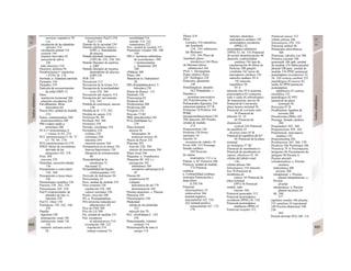 nervioso vegetativo) 78 transportador PepTl 258 sensibilidad 314
y ss. PepT2 158 sentido 314. 322
circulación de las glándulas Péptido de la saciedad 230 temperatura 222
salivales 214 Péptido inhibitorio gástrico Pies, unidad de medida 372
circulación genital 214 (GIP). υ. Dependiente Pigmentos visuales 344. 348
corazón 194 de glucosa 350
órganos inervados 82 Péptido intestinal vasoactivo PIH (= hormona inhibidora
secreción de saliva (VIP) 86. 232, 234. 262 de la prolactina = PIF
236 Péptido liberador de gastrina. = prolactostatina.
tubo digestivo 234 u. GRP υ. Dopamina) 269.
Parásitos, defensa 94 Péptido liberador de insulina 280
Parathormona (= paratirina dependiente de glucosa «Pildora» 300
= PTH) 36. 178 (GIP) 234 Píloro 240
Parótida, u. Glándula parótida PER 334 Pinocitosis (u. Endocitosis)
Parpadeo 344 Percepción 312 28
Párpados 359 Percepción de la forma 314 PIP2 (fosfatidilinosítol-4, 5-
Partícula de reconocimiento Percepción de la profundidad. bifosfato) 276
de señal (SRP) 12 vista 358, 360 Pipeta de Bunter. 114
Parto Percepción del espacio 314 Pirámide 326
regulación hormonal 304 Percepción de! movimiento Pirencepina 82
situación circulatoria 220 316, 342 Piridoxal 260
Parvalbúmina. fibras Pérdida de conciencia, anoxia Piridoxamina 260
musculares 64 130 Piridoxina 260
Pascal (Pa). unidad de medida Pérdida de K+
172. 262 Pirógeno 224
374 Pérdida de sangre 218 Piruvato 73 B2
Pausa, compensadora 200 Perforina 96, 98 PKK (precalicreína) 102
postextrasistólica 200 Perilinfa 364. 366 PLA2 (fosfolipasa A2)
PBI (yoduro unido a Perímetro 358 276
proteínas) 288 Periodo, circadiano 334 Placa terminal
PCA (= proteincinasa A Peristáltico 234 motora 56
= cinasa A) 82, 274 esófago 238 bloqueantes 56
PCC (proteincinasa C) 36. 37 estómago 240 potencial inverso 56
Cl. 70, 84, 276 intestino 244 Placas de Peyer 232
PCG (proteincinasa G) 278 intestino grueso 264 Placenta 292
PDGF (factor de crecimiento Permanencia en la altura 136 función 220, 304
derivado de las hipoxia hipoxémica 130 síntesis de hormonas 304
plaquetas) 102. 278 liberación de eritropoyetina Plano focal 346
Pene 308 88 Plaquetas, υ. Trombocitos
erección 278 Permeabilidad de la Plaquetas 88. 102 y s.
Penicilina, secreción tubular membrana 32 agregación 102
156 fraccional 32 inhibidores 104
Pensamiento a corto plazo Permeabilidad del líquido receptores adrenérgicos β
336. 368 cefalorraquídeo 310 85
Pensamiento a largo plazo Peróxido de hidrógeno 94 Plasma 88
336 Peroxisomas 14 composición 92
Pensamiento científico 336 Peso, unidad de medida 374 volumen
Pepsina 238. 242, 258 Peso corporal 226 deficiencia de sal 170
Pepsinógeno 242. 258 regulación 230. 280 determinación 168
PepTl (transportador de valores normales 230 Plasma sanguíneo, υ. Plasma
péptidos de tipo 1). Pezón, erección 308 Plasmina 104
intestino 258 PG. u. Prostaglandinas Plasminógeno 104
PepT2. riñon 158 PIA (proteina inducida por Plasticidad
Peptidasas 158. 242, 246. aldosterona) 182 células de las pirámides
258 Pico de FSH 300 332
Péptido Pico de LH 300 músculo liso 70
digestión 258 Pie. unidad de medida 372 PLC. (fosfolipasa C. ) 82.
eliminación, renal 148 Piel, receptores 276
reabsorción, renal 156. al-adrenérgicos 214 Pletismografía, volumen
158 circulación 186. 222 residual 114
simporte. terciario activo regulación 214 Pletismografía de todo el
28 trabajo corporal 74 cuerpo 114
Pleura 1U8
Plexo
coroideo 310 mientérico
(de Auerbach)
234. 244 submucoso
(de Meissner)
234. 244 Plexo de
Auerbach (plexo
mientérico) 244 Plexo
de Meissner (plexo
submucoso) 244
PNA. v. Atriopeptina
Poder calórico físico
228 ' fisiológico 228
Podocitos. glomérulo
148
Poiietilenglicol. intestino
262 Polipéptido. v.
Péptidos y
proteínas pancreática
282 Polirribosomas 10
Polisacáridos digestión 258
estructura química 227 B
Polisemas 10 Poliuria 164
POMC
(proopiomelanocortina) 230.
280 placenta 304 Pondio.
unidad de medida
374
Pontocerebelo 326
Porfirina 128 Poros
nucleares 10
función 16
secuencia de señales 10
Porta 208. 232 Poscarga,
llenado cardíaco
204 Posición
de reposo
respiratorio 112 y ss.
Potasio, u. K* Potencia 306
Potencia, unidad de medida
374 Potencia
cardíaca.
u. Contractilidad cardíaca,
inotropía Potenciación a
largo plazo
(LTP) 336
Potencial
electroquímico 32
endococlear 366
luminal negativo,
transepitelial 162. 236.
262 luminal positivo.
transepitelial 167. 172.
178
máximo, diastohco.
marcapasos cardíaco 192
postsináptico excitatorio
(PPSE) 52
postsináptico inhibitorio
(PPSl) 52. 82. 332 Potencial
de acción despolarización 46
duración, contractilidad
cardíaca 194 fase de
repolarización 46 fibras de
Purkinje 200 ganglio
vestibular 342 inicio 46
marcapasos cardíaco 192
músculo cardíaco 59 A.
192 músculo
esquelético 56.
59 A
músculo liso 59 A neurona
postsináptica 82 respuesta
todo o nada 46 sobredisparo
46 transmisión, nervio 48
Potencial de Conversión.
placa motora terminal 56
Potencial de corriente nulo
34 Potencial de
difusión 22. 32.
44 Potencial de
disposición
cortical 324 Potencial
de equilibrio 32
diversos iones 45 B
Potencial de equilibrio del K*
44 Potencial de la placa
terminal
en miniatura 57 B2
Potencial de membrana (υ.
Potencial de membrana en
reposo, eléctrico) 32. 44
células del túbulo renal
156
células pilosas 366
fotosensores 354 músculo
liso 70 Potencial de
membrana de
reposo 44 Potencial de
placa terminal
(PPT) 56 Potencial
estable, oído
interno 366
Potencial generador 312
Potencial postsináptico
excitatorio (PPSE) 56. 320
Potencial postsináptico
inhibitorio (PPSI) 52
Potencial receptor 312
Potencial sensor 312
células pilosas 366
fotosensores 350. 354
Potencial umbral 46
Potenciales microfónicos
366
Potencias, cálculos con 380
Poteníia coeundi 306
generandi 306 ppb, unidad
de medida 376 Ppfeu (presión
pleural) 108 ppm. unidad de
medida 376 PPSE (potencial
postsináptico excitatorio) 52.
56. 320 corteza cerebral 332
peptidérgico 82 precoz 82
tardío 82 PPSI (potencial
postsináptico
inhibitorio) 52 corteza
encefálica 332
peptidérgico 82 PPT
(potencial de placa
terminal) 56
Prazosina 87 B
Prealbúmina. ligadora de
tiroxina 288
Precalicreína (PKK) 102
Precarga. llenado cardíaco
204
Pregnandiol 303, 304
Pregnenolona 294. 303
Prepotencial. marcapasos
cardíaco 192
Preproinsulina 282
Presbiacusia 362. 366, 370
Presbicia 346 Presbiopía 346
Presencia 79 A Presentación,
antigenos 96 Presentación de
antigeno 98 Presión (v.
Presión arterial)
coloidosmótica, u. Presión
oncótica
hidrostática 208
piernas 208
intrapleural. v. Presión
pleural intrapulmonar, υ.
Presión
alveolar
intratorácica. u. Presión
pleural oncótica 24.
88. 208.
377
capilares renales 166 plasma
152 osmótica 24 transmural
188 Presión abdominal 108.
238.
264
Presión alveolar (PA) 108. 116
 