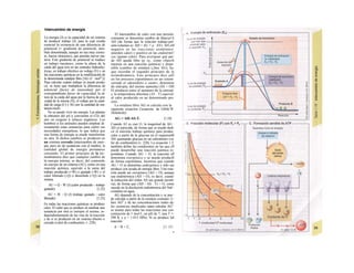 Intercambio de energía
La energía (J) es la capacidad de un sistema
de producir trabajo (J), para la cual resulta
esencial la existencia de una diferencia de
potencial (= gradiente de potencial, tam-
bién denominada, aunque no sea muy correc-
to, fuerza «tractora»), que permite mover ma-
teria. Este gradiente de potencial se traduce
en trabajo mecánico, como la altura de la
caída del agua (m) en las centrales hidroeléc-
tricas, en trabajo eléctrico en voltaje (V) y en
las reacciones químicas en la modificación de
la denominada entalpia libre [AG (J · mol"1
)].
Para calcular cuánto trabajo se puede produ-
cir, se tiene que multiplicar la diferencia de
potencial (factor de intensidad) por el
correspondiente factor de capacidad, la al-
tura de la caída del agua por la fuerza de gra-
vedad de la misma (N), el voltaje por la canti-
dad de carga (C) y AG por la cantidad de sus-
tancia (mol).
No se puede vivir sin energía. Las plantas
la obtienen del sol y convierten el CO2 del
aire en oxígeno y enlaces orgánicos. Los
hombres y los animales pueden emplear di-
rectamente estas sustancias para cubrir sus
necesidades energéticas, lo que indica que
una forma de energía se puede transformar
en otra. Si dichos cambios se producen en
un sistema cerrado (intercambio de ener-
gía, pero no de sustancias con el medio), la
cantidad global de energía permanece
constante. El primer principio de la ter-
modinámica dice que cualquier cambio de
la energía interna, es decir, del contenido
en energía de un sistema (AU), como en una
reacción química, equivale a la suma del
trabajo producido (+W) o gastado (-W) y el
calor liberado (-Q) o absorbido (+Q) en la
misma.
AU = Q - W (J) (calor producido - trabajo
gastado) [1.22]
AU = W - Q (J) (trabajo gastado - calor
liberado) [1.23]
En todas las reacciones químicas se produce
calor. El calor que se produce al cambiar una
sustancia por otra es siempre el mismo, in-
dependientemente de las vías de la reacción
y de si se producen en un sistema abierto o
cerrado (valor de combustión, v. 228).
El intercambio de calor con una presión·
constante se denomina cambio de βηία/ρι'Λ
AH (de forma que la relación trabajo-pré·
sión-volumen es: AH = AU + ρ · AV). AH eM
negativo en las reacciones exotérmico·
(pierden calor) y positivo en las endotérmU
cas (ganan calor). Para averiguar qué par·
de AH queda libre (p. ej., como «fuerzS
tractora en una reacción química) y dispo·
nible (cambio de entalpia (¡fare AG), ha·
que recordar el segundo principio de la
termodinámica. Este principio dice qifl
en los procesos espontáneos en un sistem·
cerrado el «desorden» o «azar», denomine
do entropía, del mismo aumenta (AS > OH
El producto entre el aumento de la entropí·
y la temperatura absoluta (AS · T) equival·
al calor producido en un determinado pro·
ceso.
La entalpia libre AG se calcula con la
siguiente ecuación ('ecuación de Gibfa^B
Helmholtz):
AG = AH-AS-T. [1.24]
Cuando ∆5 es casi O, la magnitud de AG ·
∆Η es parecida, de forma que se puede dedi·
cir el máximo trabajo químico para produc·
calor a partir de la glucosa en el organismB
AH quemando glucosa en un calorímetro (va·
lor de combustión) (v. 228). La ecuación 1.2·
también define las condiciones en las que sfl
puede desarrollar una reacción química es·
pontánea. Cuando AG < O, la reacción sfl
denomina exergónica y se puede producB
de forma espontánea, mientras que cuande
AG > O se denomina endergónica y sólo see
produce con ayuda de energía libre. Una reac·
ción puede ser exergónica (AG < O), aunque
sea endotérmica (AH > O), es decir, cuand·
la reducción del orden AS sea grande (positi·
va), de forma que (AH - AS · T) < O, come
sucede en la disolución endotérmica del NaC·
cristalino en agua.
AG depende de la concentración y se pue··
de calcular a partir de la entalpia estándar /i-·
fare AG0
y de las concentraciones reales de·
las sustancias implicadas (para calcular AG1
·
se asume para todas las reacciones una con·
centración de 1 mol/1, un pH de 7, una T =·
298 K y ρ = 1.013 HPa). Si se produce IaI
reacción:
A ^ B + C, [1.25·
•
 