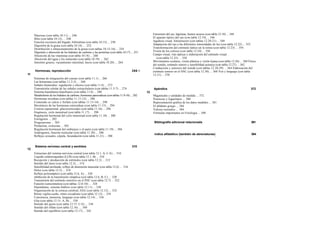 Páncreas (con tabla 10.11) ... 246
Bilis (con tabla 10.12) ... 248
Función excretora del hígado; bilirrubina (con tabla 10.13) ... 250
Digestión de la grasa (con tabla 10.14) ... 252
Distribución y almacenamiento de la grasa (con tablas 10.15-16) ... 254
Digestión y absorción de los hidratos de carbono y las proteínas (con tabla 10.17) ... 251
Absorción de las vitaminas (con tabla 10.18) ... 260
Absorción del agua y los minerales (con tabla 10.19) ... 262
Intestino grueso, vaciamiento intestinal, heces (con tabla 10.20) ... 264
Hormonas, reproducción 266 I
11
Sistemas de integración del cuerpo (con tabla 11.1) ... 266
Las hormonas (con tablas 11.2-3) ... 268
Señales humorales: regulación y efectos (con tabla 11.4) ... 272
Transmisión celular de las señales extracelulares (con tablas 11.5-7) ... 274
Sistema hipotálamo-hipofisario (con tabla 11.8) ... 280
Metabolismo de los hidratos de carbono, hormonas pancreáticas (con tablas 11.9-10) ... 282
Hormonas tiroideas (con tablas 11.11-12) ... 286
Contenido en calcio y fosfato (con tablas 11.13-14) ... 290
Biosíntesis de las hormonas esteroideas (con tabla 11.15) ... 294
Corteza suprarrenal: glucocorticoides (con tabla 11.16) ... 296
Oogénesis, ciclo menstrual (con tabla 11.17) ... 298
Regulación hormonal del ciclo menstrual (con tabla 11.18) ... 300
Estrógenos ... 302
Progesterona ... 303
Prolactina, oxitocina ... 303
Regulación hormonal del embarazo y el parto (con tabla 11.19) ... 304
Andrógenos, función testicular (con tabla 11.20) ... 306
Reflejos sexuales, cópula, fecundación (con tabla 11.21) ... 308
-
Sistema nervioso central y sentidos 310
12
Estructura del sistema nervioso central (con tabla 12.1, A, C-E) ... 310
Líquido cefalorraquídeo (LCR) (con tabla 12.1, B) ... 310
Recepción y producción de estímulos (con tabla 12.2) ... 312
Sentido del tacto (con tabla 12.3) ... 314
Sensibilidad profunda, reflejo de distensión muscular (con tabla 12.4) ... 316
Dolor (con tabla 12.5) ... 318
Reflejo polisináptico (con tabla 12.6, A) ... 320
inhibición de la transmisión sináptica (con tabla 12.6, B, C) ... 320
Transmisión del estímulo sensitivo en el SNC (con tabla 12.7) ... 322
Función (senso)motora (con tablas 12.8-10) ... 324
Hipotálamo, sistema límbico (con tabla 12.11) ... 330
Organización de la corteza cerebral, EEG (con tabla 12.12) ... 332
Ritmo vigilia-sueño, ritmo circadiano (con tabla 12.13) ... 334
Conciencia, memoria, lenguaje (con tabla 12.14) ... 336
Glía (con tabla 12.15, A, B) ... 338
Sentido del gusto (con tabla 12.15. C-E) ... 338
Sentido del olfato (con tabla 12.16) ... 340
Sentido del equilibrio (con tabla 12.17) ... 342
Estructura del ojo, lágrimas, humor acuoso (con tabla 12.18) ... 344
El aparato óptico del ojo (con tabla 12.19) ... 346
Agudeza visual, fotosensores (con tablas 12.20-21) ... 348
Adaptación del ojo a las diferentes intensidades de luz (con tabla 12.22) ... 352
Transformación del estímulo óptico en la retina (con tabla 12.23) ... 354
Visión de los colores (con tabla 12.24) ... 356
Campo visual, vías ópticas y elaboración del estímulo visual
(con tabla 12.25) ... 358
Movimientos oculares, visión plástica y visión lejana (con tabla 12.26) ... 360 Física
del sonido, estímulo sonoro y sensibilidad acústica (con tabla 12.27) ... 362
Conducción y sensores del sonido (con tablas 12.28-29) ... 364 Elaboración del
estímulo sonoro en el SNC (con tabla 12.30) ... 368 Voz y lenguaje (con tabla
12.31) ... 370
Apéndice 372
13
Magnitudes y unidades de medida ... 372
Potencias y logaritmos ... 380
Representación gráfica de los datos medidos ... 381
El alfabeto griego ... 384
Valores normales ... 384
Fórmulas importantes en Fisiología ... 388
Bibliografía adicional relacionada 391
índice alfabético (también de abreviaturas) 394
 r
 