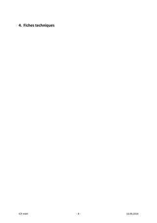 ICP mbH 8 16.09.2014
4. Fiches techniques
 