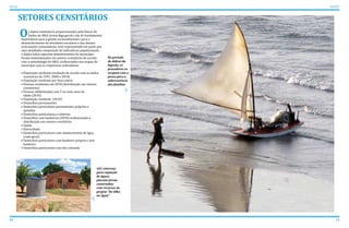 s dados estatísticos proporcionados pelo Banco de
Dados do IBGE (www.ibge.gov.br) são de fundamental
importância para a gestão socioambiental e para o
desenvolvimento de atividades escolares e das demais
articulações comunitárias. Está representado em parte poe
uma detalhada composição de indicadores populacionais
e dados sobre aspectos administrativos do município.
Foram sistematizados em setores censitários de acordo
com a metodologia do IBGE, evidenciados nos mapas do
município com os respectivos indicadores:
• População residente (evolução de acordo com os dados
censitários de 1991, 2000 e 2010)
• População residente por faixa etária
• Pessoas residentes em 2010 (distribuição nos setores
censitários)
• Pessoas alfabetizadas com 5 ou mais anos de
idade (2010)
• População residente (2010)
• Domicílios permanentes
• Domicílios particulares permanentes próprios e
quitados
• Domicílios particulares e coletivos
• Domicílios com banheiros (2010) evidenciando a
distribuição nos setores censitários
• Saúde
• Eletricidade
• Domicílios particulares com abastecimento de água
(rede geral)
• Domicílios particulares com banheiro próprio e sem
banheiro
• Domicílios particulares com lixo coletado
SETORES CENSITÁRIOS
O
442 cisternas
para captação
de águas
pluviais foram
construídas
com recursos do
projeto “De Olho
na Água”
No período
do defeso da
lagosta, os
pescadores se
ocupam com a
pesca para a
sobrevivência
das famílias
20 21
ATLAS ICAPUÍ
 