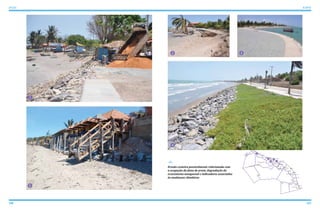 100 101
ATLAS ICAPUÍ
Erosão costeira possivelmente relacionada com
a ocupação da faixa de praia, degradação do
ecossistema manguezal e indicadores associados
às mudanças climáticas
Ponta Grossa
Redonda
Peroba
Picos Barreira da Sereia
Barreira de Baixo
Barreira de Cima
Serra do Mar
Mutamba
Serra da Mutamba
Barrinha
Requenguela
Cajuais
Serra dos Cajuais
Morro Alto
Vila Jardim Paraíso
Berimbau
Olho D’Água
Quitérias
Tremembé
Melancias de Cima
Melancias de Baixo
Peixe Gordo
Manibu
Praia do Ceará
Barrinha de Manibu
Córrego do Sal
Ind. Arisa
Gravier
Morro Pintado
Guajiru
Ibicuitaba
Faz. Belém
Faz. Belém
Bichucha
Vila Ipaumirim - INCRA
Retiro Grande
5
3
4 2
1
5
1
2 3
4
 