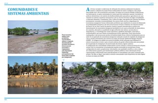 COMUNIDADES E
SISTEMAS AMBIENTAIS
104 105
ATLAS ICAPUÍ
Pesca excessiva,
muitas vezes
predatória,
carcinicultura,
salinas e ocupação
desordenada do
território são fatores
historicamente
associados e
responsáveis
pela degradação
ambiental,
principalmente das
áreas antes ocupadas
por manguezais.
As formas variadas e tradicionais de utilização dos sistemas ambientais da planície
costeira e tabuleiro de Icapuí foram evidenciadas de modo a configurar uma ampla
diversidade usos e de ecossistemas associados. Os mapas em escala de detalhe evidenciaram,
em linhas gerais, as ações continuadas de conservação dos ambientes, quando vinculadas às
práticas extrativistas e de usufruto da biodiversidade pelos pescadores, agricultores em suas
vazantes no extenso coqueiral, marisqueiras com os recursos do banco de algas consolidando
a soberania alimentar e atualmente, com o cultivo de algas, uma gestão dos sistemas litorâneos
prontamente vinculada à sustentabilidade. Em setores onde ocorreu a degradação do
ecossistema manguezal, foram evidenciados problemas que ampliaram as causas da diminuição
da produtividade pesqueira e do início de processos erosivos contínuos em extensos trechos
do litoral. Foi no setor central da planície costeiro, quando intensificadas as práticas de
desmatamento do ecossistema manguezal (produção de sal e para as fazendas de monocultura
de camarão), alterações na qualidade da água (efluentes das salinas, carcinicultura e
domiciliares), e a morfologia dos canais estuarinos e gamboas (desviados, soterrados e
artificializados), que mais damos socioambientais foram registrados. Estas intervenções
inadequadas e que provocaram perdas de biodiversidade foram critérios fundamentais para as
ações de recuperação do ecossistema manguezal realizadas através do replantio de manguezal
com as mudas provenientes dos viveiros de mudas da Estação Ambiental Mangue Pequeno
(EAMP). As imagens de satélite em escala de detalhes foram utilizadas para delimitar os
setores em processo erosivo e para orientar práticas de gestão influenciadas pela necessidade
de recuperação do manguezal e da preservação das dunas e lagoas costeiras.
A configuração das comunidades evidenciando as áreas urbanas, as diversas formas de relações
sociais com os ecossistemas, principalmente aquelas associadas ao extrativismo, foram
configuradas de modo a proporcionar informações com qualidade científica e com a síntese
do conhecimento popular, para fundamentar políticas públicas. Estas informações foram
representadas evidenciando mais especificamente as comunidades com ações realizadas pelo
projeto “De Olho na Água”, mas todas as demais comunidades estão disponíveis em meio digital
no banco de dados da EAMP.
 