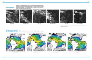 Sazonalidade
Temperatura média
da superfície do mar
Imagens do nordeste brasileiro com as variações sazonais da nebulosidade.
O primeiro semestre (representado pelo mês de maio) é caracterizado pelas
maiores precipitações. No segundo semestre as nuvens são mais escassas,
maior insolação e velocidade dos ventos.
Dados regionais referentes à temperatura média da água do mar.
Diante do litoral de Icapuí a temperatura oscila em torno dos 27ºC.
Fonte das imagens GOES (Geostationary Operational Environmental Satellite /NOAA/NASA)
Obtidas em www.inpe.br
Fonte dos dados: CPC/NCEP/NOAA - Washington - DC/USA Elaboração FUNCEME
14 15
ATLAS ICAPUÍ
Maio 2010 Novembro 2010 Maio 2011 Maio 2012 Junho 22/06/2012Novembro 2011
Fevereiro 2011 Julho 2011 Novembro 2011 Fevereiro 2012
 