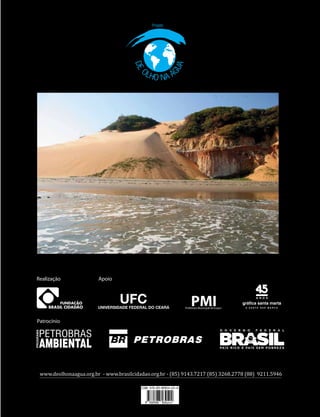 www.deolhonaagua.org.br - www.brasilcidadao.org.br - (85) 9143.7217 (85) 3268.2778 (88) 9211.5946
UFCUNIVERSIDADE FEDERAL DO CEARÁ
 