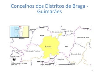 12Concelhos dos Distritos de Braga - Guimarães