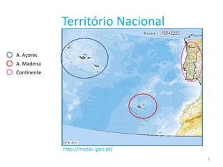 3Território NacionalA. AçoresA. MadeiraContinentehttp://mapas.igeo.pt/