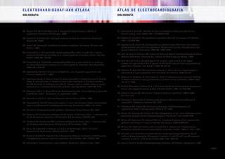 E L E K T R O K A R D I O G R A F I A K O AT L A S A 			 AT L A S D E E L E C T R O C A R D I O G R A F í A
BIBLIOGRAFIA BIBLIOGRAFÍA
/ 397 /
65.	Perloff, JK; Child, JS; Aboulhosn J. Congenital Heart Disease in Adults, 3.
argitaraldia. Saunders. Philadelphia, 2008.
66.	Pocock G, Richardas CD. Fisiología humana: La base de la Medicina. Bartzelona,
Masson SA, 2002.
67.	Podrid PJ, Kowey PR. Handbook of cardiac arrhythmia. Baltimore, Williams and
Wilkins, 1996.
68.	Prieto JA et al. Diferenciación electrocardiográfica entre la lesión de la arteria
coronaria derecha y circunfleja en el infarto agudo de miocardio inferior. Rev Esp
Cardiol 1996; 49: 174-83.
69.	Prieto JA et al. Predicción electrocardiográfica de la localización de la lesión en
la arteria descendente anterior en el infarto agudo de miocardio. Rev Esp Cardiol
2002; 55: 1028-35.
70.	Prystowsky MD, Klein G. Cardiac Arrhythmias. An integrated approach for the
clinician. McGraw-Hill, 1994.
71.	Rodriguez García J, Botella Solana S, Coma Samartín R, García Calabozo R, Gascón
López D, Novo Valledor L, Olagüe de Ros J, Oter Rodriguez R, Silvestre García J,
Del Río del Busto A, Rodriguez Garrido M. Informe sobre el estado actual y nuevas
tendencias en la electroestimulación cardiaca. Rev Esp Cardiol 1995; 48: 8-24.
72.	Rodriguez Padial L. Curso Básico de Electrocardiografía. Bases teóricas y aplicación
diagnóstica. Madril, Edicomplet, 2. argitaraldia, 2004.
73.	Rosenbaum MB et al. Los hemibloqueos. Buenos Aires, Paidós, 1968.
74.	Rosenqvist M, Brand J. Long-term pacing in sinus node disease; effects of stimulation
mode on cardiovascular morbidity and mortality. Am Heart J 1988; 116: 16-22.
75.	Rulliére R. Electrocardiografía práctica. Bartzelona, Toray-Masson SA, 1973.
76.	Rushmer RF. Functional anatomy and the control of the heart. Part I. In Rushmer RF
ed. Cardiovascular dynamics. Philadelphia: WB Saunders, 1976:76-104.
77.	Rushmer RF, Guntheroth WG. Electrical activity of the heart. Part I. In Rushmer RF,
ed. Cardiovascular dynamics. Philadelphia: WB Saunders, 1976.
78.	Sáenz de la Calzada C. Avances y dilemas en Cardiología. Madril, Sociedad
Castellana de Cardiología, Editorial CEA SA, 1993.
79.	Sasaki Y, Furihata A, Suyama K et al. Comparison between ventricular inhibited pacing
and physiologic pacing in sick sinus syndrome. Am J Cardiol 1991; 67:771-774.
80.	Schamrot L. Trastornos del ritmo cardíaco. Bartzelona, Editorial Jims, 1978.
81.	Schuchert A, Kuck KH. Benefits of smaller electrode surface area (4 mm2
) on
steroid-eluting leads. PACE 1991; 14: 2098-2104.
82.	Schüller H, Brandt J. The pacemaker syndrome: Old and new causes. Clin Cardiol
1991; 14: 336-340.
83.	Sgarbossa EB, Pinski SL, Maloney JD et al. Chronic atrial fibrillation and stroke in
paced patients with sick sinus syndrome. Relevance of clinical characteristics and
pacing modalities. Circulation 1993; 88: 1045-1053.
84.	Sodi Pallares D, Medrano GA, Bisteni A, Ponce de León J. Electrocardiografía Clínica
(Análisis deductivo). Ediciones del Instituto de Cardiología de México, 1968.
85.	Sodi Pallarés D et al. Morphology of the unipolar leads record at the septal
surface. Its application to the diagnosis of left bundle branch block complicated by
myocardial infarction. Am Heart J 1952; 43: 27-35.
86.	Sokolow M, Lyon TP. The ventricular complex in left ventricular hypertrophy as
obtained by unipolar precordial and limb leads. Am Heart J 1949; 37:161.
87.	Stojanov P, Djordjevic M, Velimirovic D, Belkic K. Assessment of long-term stability
of chronic ventricular pacing thresholds in steroid-eluting electrodes. PACE 1992;
15:1417-1420.
88.	Sulke N, Chambers J, Dritsas A et al. A randomized double-blind crossover comparison
of four rate-responsive pacing modes. J Am Coll Cardiol 1991; 17: 696-706.
89.	Sutton R, Kenny RA. The natural history of sick sinus syndrome. PACE 1986;
9:1110-1114.
90.	Tamargo J, Valenzuela C. Farmacología Humana. Fármacos antiarrítmicos. 3.
argitaraldia. Bartzelona, Masson SA, 1977.
91.	Thibodeau GA, Patton KT. Anatomía y Fisiología. Electrocardiograma (2.
argitaraldia). Madril, Mosby-Doyma Libros S. A., 1995.
92.	Wilson FN, Macloed AG, Barker PS. The interpretation of the initial defletions of the
ventricular complex of the electrocardiogram. Am Heart J 1931;6:637-664.
93.	Wilson FN, Johnston FD, Macloed AG et al. Electrocardiograms that represent the
potential variations of a single electrode. Am Heart J 1934; 9:447-471.
94.	Willems JL, Robles De Medina EO, Bernard R et al. Criteria for intraventricular
conduction disturbances and preexcitation. J Am Coll Cardiol 1985; 5: 1261-1275.
95.	Yamaji H el al. Prediction of acute left main coronary artery obstruction by 12-
leads electrocardiography. ST segment elevation in lead VR with less ST segment
elevation in lead V1
. J Am J Coll Cardiol 2001; 38: 1358-54.
96.	Zipes D, Jalife J. Cardiac Electrophysiology. Saunders, Philadelphia, Pensylvania, 1990
 