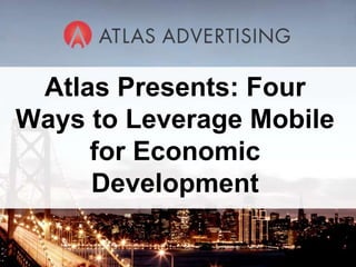 Atlas Presents: Four Ways to Leverage Mobile for Economic Development 