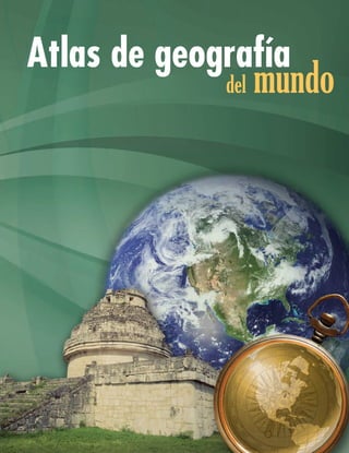 Atlas de geografía
Atlasdegeografíadelmundo
del mundo
PORTADA ATLAS DE GEOGRAFÍA.indd 1 07/06/13 13:54
 