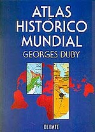 Atlas histórico mundial   georges duby