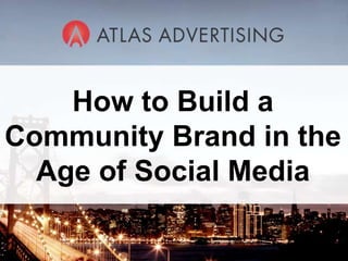 How to Build a Community Brand in the Age of Social Media 
