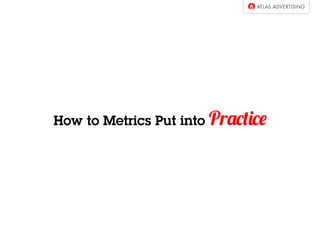 How to Put Metrics Into Practice
 