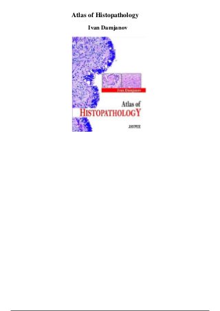 Atlas of Histopathology
Ivan Damjanov
 