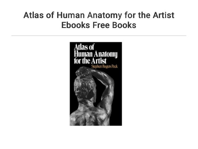 Atlas of Human Anatomy for the Artist Ebooks Free Books