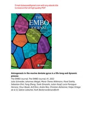 Astrogenesis in the murine dentate gyrus is a life-long and dynamic
process
The EMBO Journal, The EMBO Journal, 41, 2022
Julia Schneider, Johannes Weigel, Marie-Theres Wittmann, Pavel Svehla,
Sebastian Ehrt, Fang Zheng, Tarek Elmzzahi, Julian Karpf, Lucía Paniagua-
Herranz, Onur Basak, Arif Ekici, Andre Reis, Christian Alzheimer, Felipe Ortega
de la O, Sabine Liebscher, Ruth Beckervordersandforth
 