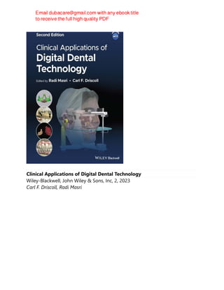 Clinical Applications of Digital Dental Technology
Wiley-Blackwell, John Wiley & Sons, Inc, 2, 2023
Carl F. Driscoll, Radi Masri
 