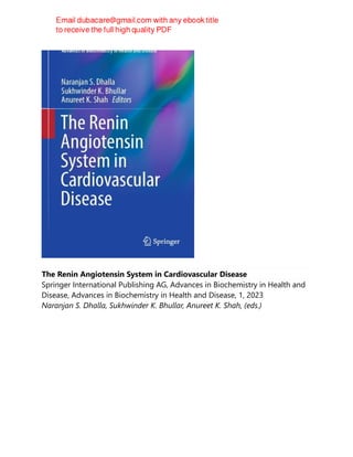 The Renin Angiotensin System in Cardiovascular Disease
Springer International Publishing AG, Advances in Biochemistry in Health and
Disease, Advances in Biochemistry in Health and Disease, 1, 2023
Naranjan S. Dhalla, Sukhwinder K. Bhullar, Anureet K. Shah, (eds.)
 
