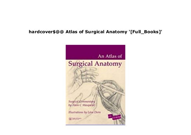 FREE_DOWNLOAD_EBOOK LIBRARY Atlas of Surgical Anatomy '[Full_Books]'