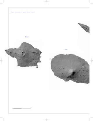 Faial
Pico
Região Autónoma dos Açores, Grupo Central
0 5 10 km
 