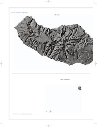 Região Autónoma da Madeira
Ilhas Selvagens
Madeira
0 5 10 km
 