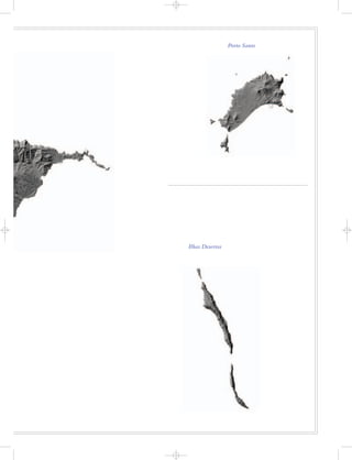 Ilhas Desertas
Porto Santo
 