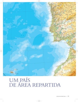 ATLAS DE PORTUGAL IGP 19
UM PAÍS
DE ÁREA REPARTIDA
 