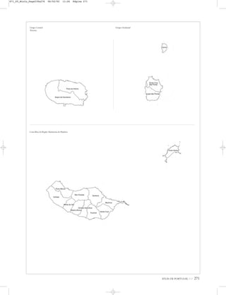ATLAS DE PORTUGAL IGP 271
Grupo Central
Terceira
Grupo Ocidental
Concelhos da Região Autónoma da Madeira
871_05_Miolo_Pags239a276 06/02/02 11:26 Página 271
 