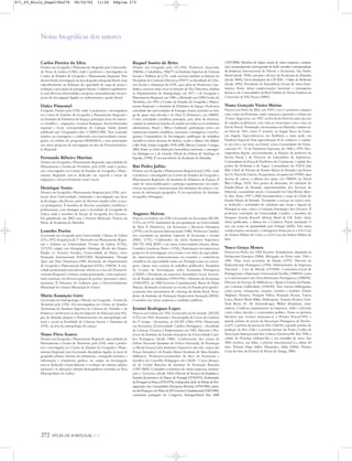 272 ATLAS DE PORTUGAL IGP
Carlos Pereira da Silva
Doutor em Geografia e Planeamento Regional pela Universida-
de Nova de Lisboa (UNL) onde é professor e investigador no
Centro de Estudos de Geografia e Planeamento Regional. Tem
desenvolvido investigação na área da gestão integrada litoral, mais
especificamente na definição da capacidade de carga de praias e
avaliação e percepção de paisagens litorais. Colabora regularmen-
te com diversas universidades europeias, nomeadamente em pro-
jectos de investigação ligados ao ordenamento e gestão litoral.
Dulce Pimentel
Geógrafa, Doutor pela UNL onde é professora e investigadora
no Centro de Estudos de Geografia e Planeamento Regional e
no Instituto de Dinâmica do Espaço; principais áreas de interes-
se científico – migrações, recursos humanos, desenvolvimento
regional e local; correspondente do Cybergeo Online Journal
publicado por Géographie-cités, CNRS/UMR. Tem realizado
missões no estrangeiro e colaborado com universidades estran-
geiras, no âmbito do programa ERASMUS, e tem participado
em vários projectos de investigação na área de Desenvolvimen-
to Regional.
Fernando Ribeiro Martins
Doutor em Geografia e Planeamento Regional, especialidade de
Planeamento e Gestão do Território, pela UNL onde é profes-
sor e investigador no Centro de Estudos de Geografia e Plane-
amento Regional; tem-se dedicado em especial a temas de
migrações e desenvolvimento rural e local.
Henrique Souto
Doutor em Geografia e Planeamento Regional pela UNL; pro-
fessor desta Universidade, ensinando e investigando nas áreas
da Ecologia e das Pescas; autor de diversos estudos sobre as pes-
cas portuguesas. É membro de diversas sociedades científicas e
profissionais, com destaque para a Sociedade de Geografia de
Lisboa onde é membro da Secção de Geografia dos Oceanos.
Foi galardoado em 2002 com o Prémio Almirante Teixeira da
Mota, da Academia de Marinha.
Lourdes Poeira
Licenciada em Geografia pela Universidade Clássica de Lisboa
(UL),1972; frequência do 1º Mestrado em Planeamento Regio-
nal e Urbano na Universidade Técnica de Lisboa (UTL),
1973/74; estágio em Démographie Historique (École des Hautes
Études en Sciences Sociales, Universidade de Paris); curso
Avançado Internacional NATO/ASI Transformations Through
Space and Time, Dinamarca,1985; Assistente do Departamento
de Geografia e Planeamento Regional (UNL), 1983/96. A acti-
vidade profissional extra docente referiu-se à área do Desenvol-
vimento Regional e Urbano, tendo participado, como represen-
tante nacional, em diversos grupos de peritos, nacionais e inter-
nacionais. É Directora do Gabinete para o Desenvolvimento
Municipal da Câmara Municipal de Oeiras.
Maria Assunção Gato
Licenciada em Antropologia e Mestre em Geografia – Gestão do
Território pela UNL. Foi investigadora no Centro de Estudos
Territoriais do Instituto Superior de Ciências do Trabalho e da
Empresa e professora na Escola Superior de Educação Jean Pia-
get, de Almada; prepara o Doutoramento em antropologia cul-
tural e social na Faculdade de Ciências Sociais e Humanas da
UNL, na área da antropologia do espaço.
Nuno Pires Soares
Doutor em Geografia e Planeamento Regional, especialidade de
Planeamento e Gestão do Território, pela UNL onde é profes-
sor e investigador no Centro de Estudos de Geografia e Plane-
amento Regional; tem leccionado disciplinas ligadas às áreas da
geografia urbana, história do urbanismo, cartografia temática e
informação e tratamento gráfico; no campo da investigação
tem-se dedicado essencialmente à evolução do sistema urbano
nacional e às alterações urbano-demográficas ocorridas na Área
Metropolitana de Lisboa.
Raquel Soeiro de Brito
Doutor em Geografia pela UL,1955; Professora Associada,
1960/66, e Catedrática, 1966/77, no Instituto Superior de Ciências
Sociais e Políticas da UTL, onde exerceu também as funções de
Presidente da Comissão Directiva,1974/77; na Faculdade de Ciên-
cias Sociais e Humanas da UNL, para além de Professora Cate-
drática, exerceu várias vezes as funções de Vice Directora, fundou
os Departamentos de Antropologia, em 1977, e de Geografia e
Planeamento Regional, em 1980, o Mestrado em GPR-Gestão do
Território, em 1993, o Centro de Estudos de Geografia e Planea-
mento Regional e o Instituto de Dinâmica do Espaço. Professora
convidada das universidades de Limoges (vários períodos ao lon-
go de quase uma década) e de Paris X (Nanterre), em 1980/81.
Como actividades científicas principais, para além da docência,
contam-se inúmeras missões de estudo em todos os ex-territórios
ultramarinos, Brasil e África Ocidental; participação activa em
numerosas reuniões científicas, nacionais e estrangeiras e em Pro-
gramas Comunitários de Investigação; publicação de trabalhos
científicos (várias dezenas de títulos), sendo o último São Miguel,
a Ilha Verde, Estudo Geográfico 1950-2000, Ribeira Grande, Coingra,
2004. Entre as várias distinções honoríficas nacionais e estrangei-
ras distingue-se a de Grande Oficial da Ordem de Sant'Iago da
Espada, (1998). É vice-presidente da Academia de Marinha.
Rui Pedro Julião
Doutor em Geografia e Planeamento Regional pela UNL, onde
é professor e investigador no Centro de Estudos de Geografia e
Planeamento Regional e do Instituto de Dinâmica do Espaço. É
autor de várias publicações e participa regularmente em confe-
rências nacionais e internacionais dos domínios da ciência e sis-
temas de informação geográfica. É vice-presidente do Instituto
Geográfico Português.
Augusto Mateus
Nasceu em Lisboa, em 1950. Licenciado em Economia (ISCEF,
UTL) em 1972; Seminários de pós-graduação na Universidade
de Paris X (Nanterre), em Economia e Recursos Humanos
(1979) e em Economia Internacional (1980). Professor Catedrá-
tico convidado no Instituto Superior de Economia e Gestão
(ISEG, UTL). Colaborador em vários Institutos Superiores
(ISCTE, INA, IESF) e em várias Universidades (Açores, Beira,
Coimbra, Lusófona, Porto e UNL). Participação em numerosos
projectos de investigação, em revistas e em obras da especialida-
de; intervenções numerosíssimas em reuniões e conferências
científicas da especialidade tanto em Portugal como no estran-
geiro. Quase uma centena de trabalhos publicados. Fundador
do Centro de Investigação sobre Economia Portuguesa
(CISEP) e Presidente da respectiva Assembleia Geral. Secretá-
rio de Estado da Indústria (1995/1996) e Ministro da Economia
(1996/1997), no XIII Governo Constitucional. Autor do Plano
Mateus, destinado a fomentar as receitas do Estado pelo aperfei-
çoamento dos mecanismos de cobrança da dívida fiscal. Presi-
dente do Instituto de Formação Empresarial Avançada (IFEA).
Consultor em várias empresas e entidades públicas.
Ernâni Rodrigues Lopes
Nasceu em Lisboa em 1942. Licenciado em Economia (ISCEF,
UTL) em 1964. Assistente e Encarregado de Curso de Cadeiras
do 2º Grupo – Economia, no ISCEF (1966-1974). Doutorado
em Economia (Universidade Católica Portuguesa – Faculdade
de Ciências Técnicas e Empresariais) em 1982. Director e Pro-
fessor do Instituto de Estudos Europeus da Universidade Cató-
lica Portuguesa (desde 1980). Conferencista dos cursos de
Defesa Nacional (Instituto de Defesa Nacional), de Promoção
a Oficial General (dos Institutos Superiores dos três ramos das
Forças Armadas) e de Estado-Maior (Instituto de Altos Estudos
Militares). Professor-coordenador da Área de Economia e
membro do Conselho Pedagógico do CAGB – Curso Avança-
do de Gestão Bancária do Instituto de Formação Bancária
(1987-2002). Consultor económico de várias empresas, institui-
ções e Governos (desde 1962). Director de Serviços de Estatística e
Estudos Económicos do Banco de Portugal (1974/1975). Embaixador
dePortugalemBona(1975/1979);embaixador-chefedaMissãodePor-
tugal junto das Comunidades Europeias, Bruxelas (1979/1983); minis-
trodasFinançasedoPlanodoIXGovernoConstitucional(1983/1985);
comissário português do Congresso Portugal-Brasil Ano 2000
(1997/2000). Membro de órgãos sociais de várias empresas e institui-
ções, nomeadamente sócio-gerente da SaeR; membro correspondente
da Academia Internacional de Direito e Economia, São Paulo,
Brasil (desde 1995); membro efectivo da Academia de Marinha
(desde 2003); Sócio-fundador do CR XXI – Clube de Reflexão
(desde 1996). Presidente de Assembleias Gerais de várias Insti-
tuições. Entre várias condecorações nacionais e estrangeiras
destaca a de Comendador da Real Ordem de Nossa Senhora da
Conceição de Vila Viçosa (2003).
Nuno Gonçalo Vieira Matias
Nasceu em Porto de Mós, em 1939, e teve o primeiro contacto
com o mar em Portimão, onde começou a aprender a velejar aos
12 anos. Ingressou, em 1957, na Escola do Exército para um ano
de estudos académicos, com vista ao reencontro com o mar, na
Escola Naval. Terminada a licenciatura em Marinha, embarcou,
no final de 1961, como 2º tenente, na fragata Vasco da Gama,
em Angola. Especializou-se em Artilharia e, mais tarde, em
Fuzileiro Especial. Esta especialização fê-lo conhecer o comba-
te nos rios e em terra, na Guiné, como Comandante do Desta-
camento N.º 13 de Fuzileiros Especiais, de 1968 a 1970. Des-
empenhou depois, sucessivamente, as funções de professor da
Escola Naval e de Director do Laboratório de Explosivos,
Comandante da Força de Fuzileiros do Continente, Capitão dos
portos de Portimão e de Lagos, Comandante do N.R.P. João
Belo, Chefe de Divisão do Estado-Maior da Armada e professor
do I.S. Naval de Guerra. Frequentou, em países da OTAN, uma
dezena de cursos, o último dos quais, em 1988/89, no Naval
War College, EUA. Nos postos de almirante, foi subchefe do
Estado-Maior da Armada, superintendente dos Serviços do
Material, comandante naval e Commander-in-Chief Iberian Atlan-
tic Area. Entre 1997 e 2002 desempenhou o cargo de Chefe do
Estado-Maior da Armada. Terminado o serviço no activo, tem-
se dedicado a actividades de cidadania que visam a ligação de
Portugal ao mar, como a Comissão Estratégica dos Oceanos. É
professor convidado da Universidade Católica e membro do
European Security Research Advisory Board da UE. Entre várias
obras publicadas, a última foi o Caderno Naval intitulado O
mar, um oceano de oportunidades para Portugal (2005). Das várias
condecorações nacionais e estrangeiras destacam-se a Grã Cruz
da Ordem Militar de Cristo e a Grã Cruz da Ordem Militar de
Aviz.
Vasco Graça Moura
Nasceu no Porto, em 1942. Escritor. Actualmente, deputado ao
Parlamento Europeu (2004). Advogado no Porto entre 1966 e
1983. Duas vezes secretário de Estado (1975). Director da
Radiotelevisão Portuguesa (1978). Administrador da Imprensa
Nacional – Casa da Moeda (1979/89). Comissário-Geral de
Portugal para a Exposição Universal de Sevilha (1988/92) e para
as Comemorações dos Descobrimentos Portugueses (1988/95).
Director do Serviço de Bibliotecas e Apoio à Leitura da Funda-
ção Calouste Gulbenkian (1996/99). Tem extensa bibliografia,
como poeta, romancista, ensaísta, cronista e tradutor (Dante
Alighieri, Petrarca, François Villon, Ronsard, Racine, Garcia
Lorca, Rainer Marie Rilke, Shakespeare, Seamus Heaney, Gott-
fried Benn, H. M. Enzensberger, Walter Benjamin, entre
outros). Colabora regularmente na imprensa, rádio e televisão
como crítico literário e comentador político. Entre os prémios
literários que recebeu destacam-se o Prémio Pessoa/1995, o
grande prémio de poesia da Associação Portuguesa de Escrito-
res/97, o prémio de poesia do Pen Club/94, o grande prémio de
tradução do Pen Club e o prémio Jacinto do Prado Coelho da
Associação Internacional dos Críticos Literários/86. Em 1998, a
cidade de Florença atribuiu-lhe a sua medalha de ouro. Em
2002 recebeu, em Itália, o prémio internacional La cultura del
mare. Prémio Diego Valleri, Monselice, Itália (2004). Prémio
Coroa de Ouro do Festival de Poesia de Struga, 2004.
Notas biográficas dos autores
871_05_Miolo_Pags239a276 06/02/02 11:26 Página 272
 