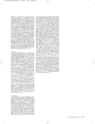 ATLAS DE PORTUGAL IGP 275
1938/2003 INE 174 Produção de transformados, por tipo
de produto, 1992/2002 INE 175 Evolução da balança
comercial dos produtos de pesca, 1993/2002 INE 177 Evo-
lução do PIB per capita e do produto por trabalhador em
Portugal (PPC), 2003 EUROSTAT 188 Receitas das Câma-
ras Municipais, 2002 / Despesas das Câmaras Municipais,
2002 INE 190 Receitas do Turismo, 1964/2003 Direcção-Geral
do Turismo (DGT) 197 Entrada de turistas em Portugal,
1967/2002 / Evolução dos principais países de origem de
turistas, 1984/2002 / Principais origens dos turistas entrados
em Portugal, 2002 DGT 220 Principais países de residên-
cia dos portugueses, 2003 / Distribuição dos portugueses
por continente, 2003 Direcção-Geral dos Assuntos Consulares e
Comunidades Portuguesas 230 Superfície da Europa / Popula-
ção, 2003 / Densidade populacional, 2003 / Programa Eras-
mus, 1987/88 a 2000/01 http://europa.eu.int 231 Estudantes,
excepto pré-primária, 2000 / Despesa com I & D, 2001 / PIB
em paridade de poder de compra (PPC)/habitante, 2001 /
Despesa em protecção social/habitante, 2001 http://
europa.eu.int 232 Empregados na Primavera, 2002 / Desem-
prego, 2003 / Importação de energia em milhares de tone-
ladas equivalente de petróleo, 2001 / Computadores por
100 habitantes, 2001 / Telemóveis por 100 habitantes, 2002
/ Exportações para a EU no total da exportação, 2001
http://europa.eu.int 233 Europa do alargamento – Superfície /
População, 2003 / Densidade populacional, 2003 / Desem-
prego, 2003 / Telemóveis por 100 habitantes, 2002 / Com-
putadores por 100 habitantes, 2001 http://europa.eu.int
QUADROS
52 Precipitação e temperaturas Instituto de Metereologia (IM)
56 Variação das temperaturas anuais / Variação dos valores
da precipitação de Outubro a Março IM 62 Rios interna-
cionais / Caudais dos principais rios Instituto da Água (INAG)
91 População residente, 1900/2001 / Variação da população
residente, 1950/2001 Instituto Nacional de Estatística (INE) 96
População segundo o nível de ensino / População dos 25
aos 64 anos, segundo a escolaridade INE / Jovens dos 19 aos
24 anos que frequentam o ensino superior, 2002 OCDE,
Education at a Glance 2003 107 Cidades, 2004 INE 128 Movi-
mento comercial nos principais portos de Portugal conti-
nental, 2003 INE 129 Tráfego aéreo em Portugal, 2003
Aeroportos e Navegação Aérea, SA (ANA) 149 Repartição dos
efectivos animais, 1999 INE 156 Espécies florestais indica-
das para cada região de arborização Direcção-Geral dos Recur-
sos Florestais (DGRF) 162 Áreas ardidas por tipo de ocupação
do solo e por ano, 1993/1999 Adaptado de PEREIRA e SANTOS
(2003) 163 Espécies cinegéticas Adaptado de CARVALHO in
VIEIRA et al. (2000) / Calendário venatório, 2004/2005 DGRF.
Disponível em www.dgf.min-agricultura.pt 166 Principais subs-
tâncias exploradas nas minas do Continente INETI (ex-
IGM) [Consult. Nov. 2004] Disponível em www.igm.ineti.pt/edicoes_
online/inf_estatistica 167 Indústria extractiva: volume e valor
da produção INETI (ex-IGM) 172 Espécies capturadas INE
174 Quantidades desembarcadas e valor da 1.ª venda,
2002 INE 176 Indicadores Macroeconómicos, 2004 Depar-
tamento de Prospectiva e Planeamento do Ministério das Finanças
(DPP) 177 Produto Interno Bruto, óptica sectorial,
1999/2003 DPP 178 Evolução da actividade industrial,
1999/2003 DPP 179 Estrutura Empresarial, 2001 DPP 180
Estrutura do Emprego, 2004 DPP 184 Competitividade,
2004 / Estrutura do Comércio Externo, 2004 DPP 186
Segurança Social 1999/2003 INE e Instituto de Gestão Financeira
e Segurança Social (IGFSS) 229-234 Datas-chave para a cons-
trução da Europa http://europa.eu.int
FOTOGRAFIAS
27 Porto Côvo Raquel Soeiro de Brito 30 Afloramentos rocho-
sos na costa Norte da ilha da Madeira / Sedimentos na cos-
ta Norte da ilha da Madeira / Perfil da costa Sul da ilha da
Madeira Instituto Hidrográfico (IH) 32 Batimetria do Canhão
da Nazaré IH / Corrente do Golfo NASA 35 Floração de
fitoplâncton ao largo de Portugal NASA 36-37 Portugal
Continental, fachada atlântica da Península Ibérica NASA
40-41 Estuários do Tejo e Sado, Setembro 1998 IGP
43 'Ria' de Faro, Setembro 1998 IGP 45 São Jorge / Santa
Maria / Desertas / Selvagens Raquel Soeiro de Brito 48 Evolu-
ção do vulcão dos Capelinhos – Janeiro 1958 / 6 de Outu-
bro 1957, 16h00 / 11 de Outubro, 07h30 / 15 de Outubro,
14h50 / 18 de Outubro, 10h00 Raquel Soeiro de Brito 49 Evolu-
ção do vulcão dos Capelinhos – 2000 / 1971 / 1979 / 1979 /
1997 Raquel Soeiro de Brito 54 Situação da frente fria de 6 de
Fevereiro 2001, às 14h00 Instituto de Meteorologia (IM) 55 Situa-
ção meteorológica no dia 5 de Novembro 1997 / Situação
de frentes em 29 de Dezembro 1998 IM 57 Propagação das
poeiras do deserto do Sara pelo Atlântico até ao arquipé-
lago da Madeira NASA 61 Cheias do Tejo em Santarém, 7
de Janeiro 2001 / Assoreamento do Tejo em Santarém,
Maio 1997 Fernando Martins 63 Exemplos de traçados de
rios: rio Douro em terreno granítico / Mondego em terre-
no de xisto / Lizandro em terreno de calcário / Mira em
terrenos sedimentares 'recentes' da bacia cenozóica
Municípia 65 Exemplos de vegetação atlântica, mediterrâ-
nea e de laurissilva Raquel Soeiro de Brito 67 Exemplos de pai-
sagens: aldeia perto de Melgaço, paisagem atlântica /
Moinho de maré no estuário do Tejo / Um trecho da
Ribeira da Seda no Crato / Relevo basáltico no sudoeste da
Ilha da Madeira / Coruche, um pequeno centro urbano /
Serra da Arrábida, paisagem mediterrânica / Salinas de
Aveiro / Perfil da ilha do Pico, visto do Faial / Guadiana,
Pulo do Lobo / Ilha do Faial, cidade da Horta Raquel Soeiro
de Brito / Serra da Arrábida, paisagem mediterrânea / Gua-
diana, Pulo do Lobo Carlos Pereira da Silva 72 Exemplos de
Áreas Protegidas – Peneda-Gerês / Douro / Arrábida / Sud-
oeste Alentejano Carlos Pereira da Silva 77 Cagarra Ricardo
Santos / Flamingo Bruno Portela 80-81 Ilha de São Miguel,
Faial da Terra Raquel Soeiro de Brito 116 Évora e a sua envol-
vente, 2002 / Entroncamento, 2002 / São João da Talha,
Loures, 2002 Instituto Geográfico Português (IGP) 117 Évora,
2002 / Quinta do Conde, Sesimbra, 2002 Municípia
118 Viseu, 2002 / Guimarães, 2002 IGP 119 Coimbra, 2002
IGP 130-131 Área Industrial de Sines Abílio Leitão
144 Explorações agrícolas, Salvaterra de Magos, 1999 IGP
159 Floresta, área de risco NASA 167 Mina de sal-gema de
Campina de Cima – Loulé, Algarve INETI (ex-IGM). Dispo-
nível em www.igm.ineti.pt/edicoes _online/inf_estatistica 193 Porto
Côvo, Sines University of Ulster / e-GEO Centro de Estudos de Geo-
grafia e Planeamento Regional, Universidade Nova de Lisboa
196 Exemplos de áreas de turismo litoral: Armação de
Pera, Algarve / Porto Covo, Sines / Exemplos de áreas de
turismo rural: Arrábida / Pinhão, Douro / Ilha do Pico
Carlos Pereira da Silva 210-211 Fortaleza de Diu Raquel Soeiro
de Brito 217 Alguns testemunhos da presença portuguesa –
Velha Goa, vista geral, 1957 / Macau / Velha Goa, ruínas de
Sto Agostinho / Goa, igreja de Chandor / Fortaleza de Diu
Raquel Soeiro de Brito / Mindelo, Cabo Verde António Sachetti /
Malaca / Brasil, São Salvador da Baía Raquel Soeiro de Brito
227 Exemplos de locais classificados como património
mundial – Centro de Angra Maria Adelina Soares / Vinhas do
Pico Ricardo Santos / Mosteiro da Batalha / Centro histórico
do Porto Raquel Soeiro de Brito 234 Imagem do mundo esfé-
rico, centrado na Europa Google earth
871_05_Miolo_Pags239a276 06/02/02 11:30 Página 275
 
