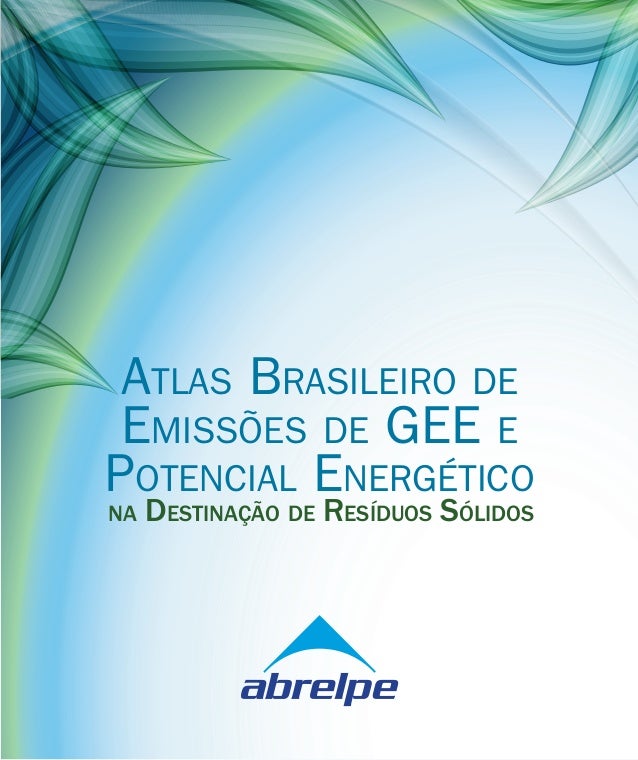 Atlas Brasileiro de emissões de GEE e Potencial energético na Destinação de Resíduos Sólidos