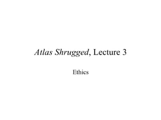 Atlas Shrugged, Lecture 3 with David Gordon - Mises Academy