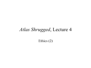Atlas Shrugged, Lecture 4 with David Gordon - Mises Academy