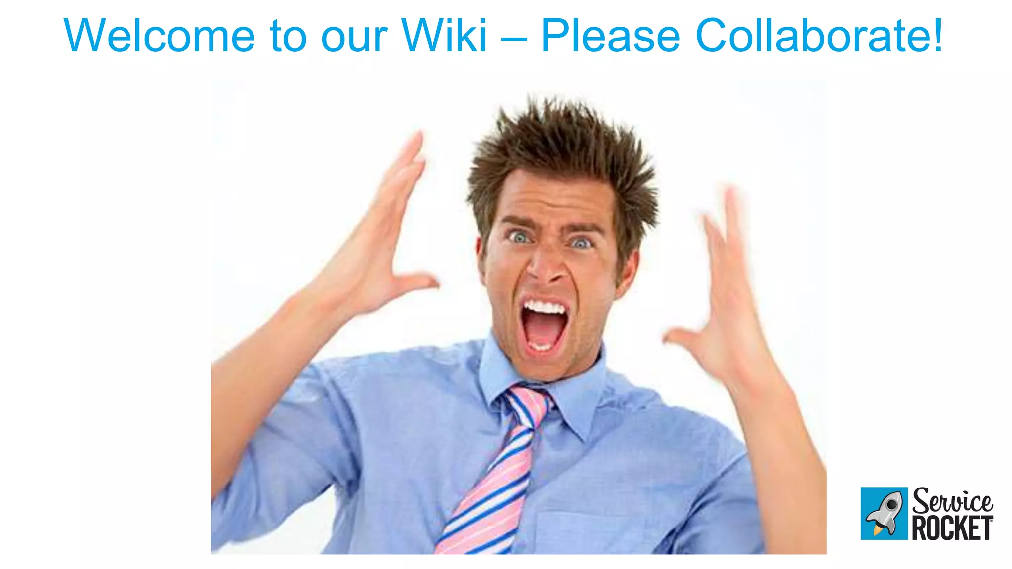 Welcome to our Wiki – Please Collaborate!
 