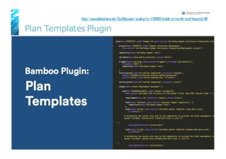 Plan  Templates  Plugin
22Copyright© 2015 Growth xPartners, Inc. All rights reserved.
http://www.slideshare.net/GoAtlassian/scaling-to-150000-builds-a-month-and-beyond/66
 