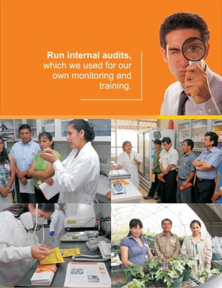 Run internal audits,
which we used for our
own monitoring and
training.
 