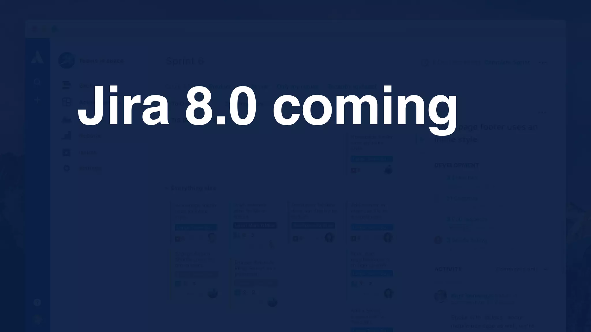 Jira 8.0 coming
 