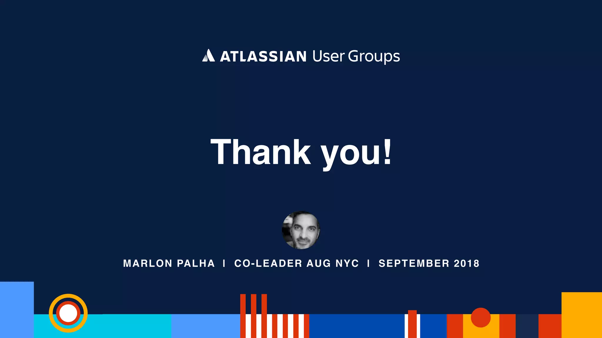 MARLON PALHA | CO-LEADER AUG NYC | SEPTEMBER 2018
Thank you!
 