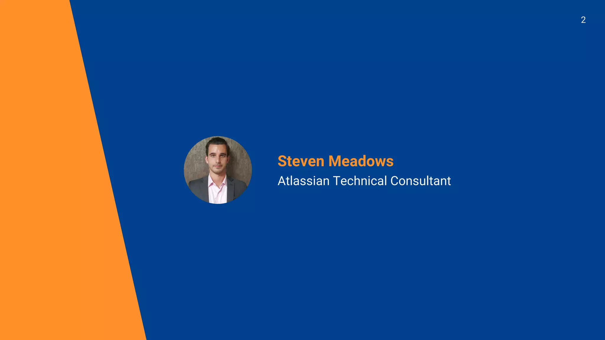 Steven Meadows
Atlassian Technical Consultant
2
 