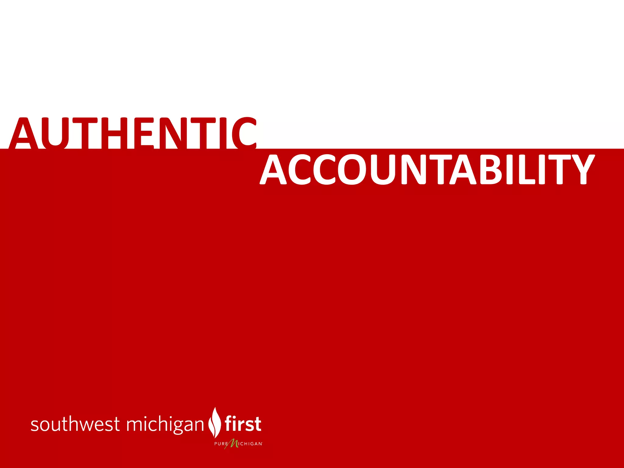 AUTHENTIC
ACCOUNTABILITY	
 