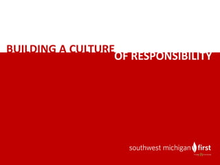 BUILDING	A	CULTURE
OF	RESPONSIBILITY
 