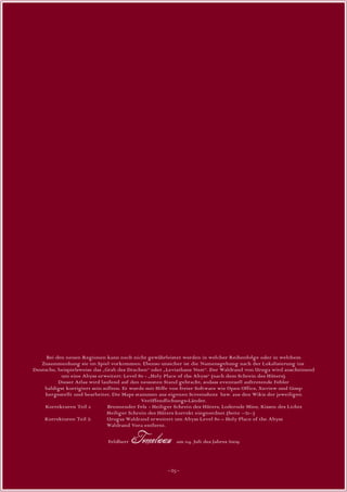 Bei den neuen Regionen kann noch nicht gewährleistet werden in welcher Reihenfolge oder in welchem
   Zusammenhang sie im Spiel vorkommen. Ebenso unsicher ist die Namensgebung nach der Lokalisierung ins
Deutsche, beispielsweise das „Grab des Drachen“ oder „Leviathans Nest“. Der Waldrand von Uruga wird anscheinend
           um eine Abyss erweitert: Level 80 - „Holy Place of the Abyss“ (nach dem Schrein des Hüters).
          Dieser Atlas wird laufend auf den neuesten Stand gebracht, sodass eventuell auftretende Fehler
    baldigst korrigiert sein sollten. Er wurde mit Hilfe von freier Software wie Open Office, Xnview und Gimp
    hergestellt und bearbeitet. Die Maps stammen aus eigenen Screenshots bzw. aus den Wikis der jeweiligen
                                             Veröffendlichungs-Länder.
    Korrekturen Teil 1:        Brennender Fels - Heiliger Schrein des Hüters, Lodernde Mine, Kissen des Lichts
                               Heiliger Schrein des Hüters korrekt eingeordnet (Seite ~21~)
    Korrekturen Teil 2:        Urugas Waldrand erweitert um Abyss Level 80 – Holy Place of the Abyss
                               Waldrand Vera entfernt.

                             Feldherr Tomelaan am 04. Juli des Jahres 2009



                                                     ~25~
 
