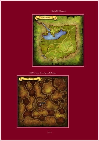 Kahal's Ebenen




Höhle der dornigen Pflanze




                 ~25~
 