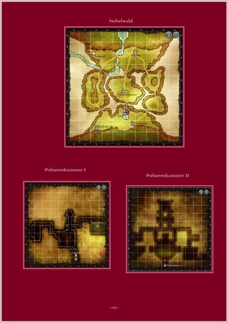 Nebelwald




Pulsarenkammer I
                               Pulsarenkammer II




                   ~05~
 