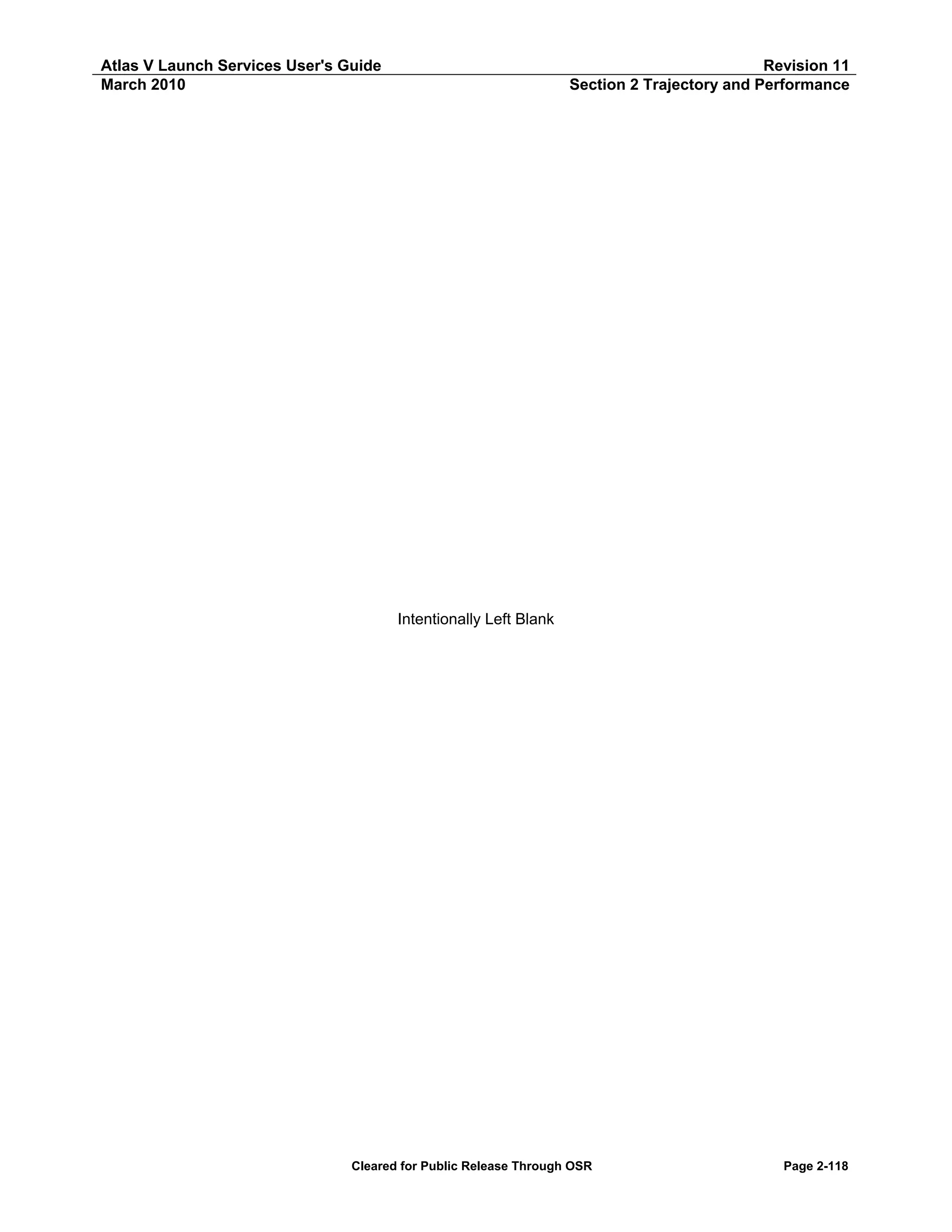 Atlas V Launch Services User's Guide
March 2010

Revision 11
Section 2 Trajectory and Performance

Intentionally Left Blank

Cleared for Public Release Through OSR

Page 2-118

 